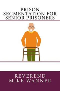 portada Prison Segmentation For Senior Prisoners (en Inglés)