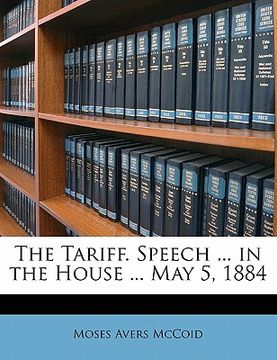 portada the tariff. speech ... in the house ... may 5, 1884 (en Inglés)