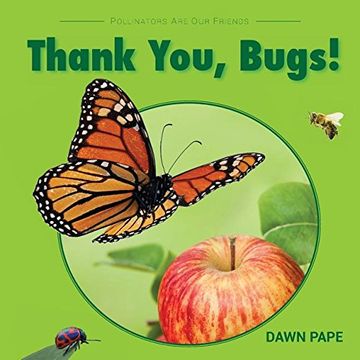 portada Thank You, Bugs!: Pollinators Are Our Friends (en Inglés)