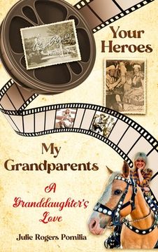 portada Your Heroes, My Grandparents: A Granddaughter's Love (en Inglés)