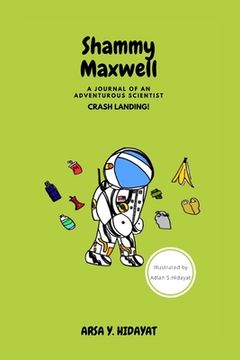 portada Shammy Maxwell: A Journal of An Adventurous Scientist: Crash Landing! (en Inglés)