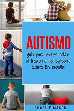 portada Autismo: Guía Para Padres Sobre el Trastorno del Espectro Autista en Español (in Spanish)