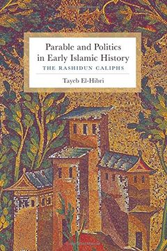 portada Parable and Politics in Early Islamic History: The Rashidun Caliphs 