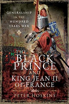 portada The Black Prince and King Jean ii of France: Generalship in the Hundred Years war (in English)
