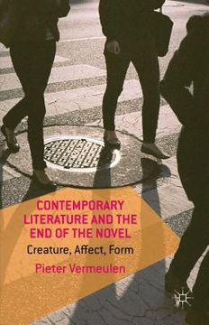 portada Contemporary Literature and the End of the Novel: Creature, Affect, Form (in English)