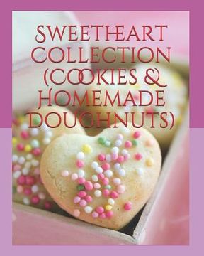 portada Sweetheart Collection (Cookies & Homemade Doughnuts) (en Inglés)