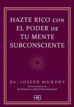 portada HAZTE RICO CON EL PODER DE TU MENTE SUBCONSCIE (in Spanish)