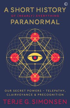 portada A Short History of (Nearly) Everything Paranormal: Our Secret Powers: Telepathy, Clairvoyance and Precognition (in English)