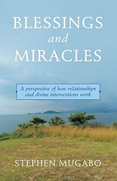portada Blessings and Miracles: A Perspective of how Relationships and Divine Interventions Work (in English)