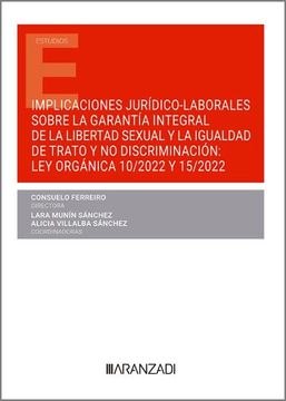 portada Implicaciones Juridico-Laborales Sobre la Garantia Integral de la Libertad Sexual y la Igualdad de Trato y no Discriminacion: Ley  Organica 10/2022 y 15/2022