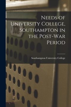 portada Needs of University College, Southampton in the Post-war Period (en Inglés)