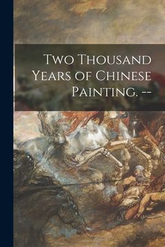 portada Two Thousand Years of Chinese Painting. -- (en Inglés)