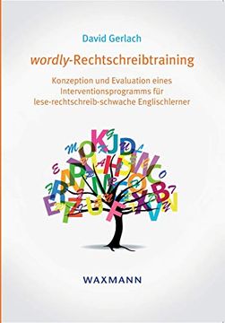 portada Wordly-Rechtschreibtraining: Konzeption und Evaluation Eines Interventionsprogramms für Lese-Rechtschreib-Schwache Englischlerner (en Alemán)