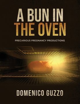 portada A bun in the Oven: Precarious Pregnancy Productions (en Inglés)