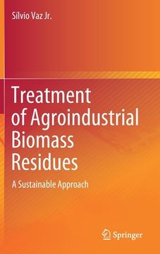 portada Treatment of Agroindustrial Biomass Residues: A Sustainable Approach (en Inglés)