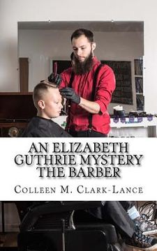 portada An Elizabeth Guthrie Mystery: The Barber (en Inglés)