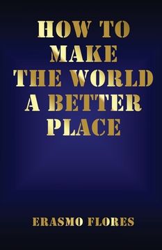 portada How To Make The World A Better Place (in English)