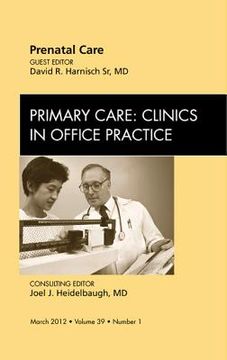 portada Prenatal Care, an Issue of Primary Care Clinics in Office Practice: Volume 39-1