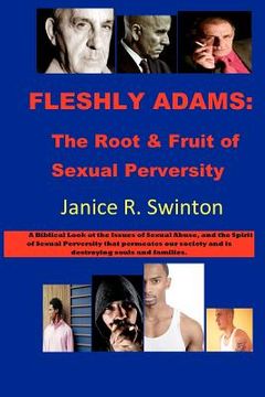 portada fleshly adams: the root & fruit of sexual perversity (en Inglés)