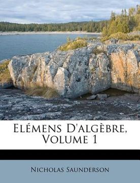 portada Elemens D'Algebre, Volume 1 (en Francés)