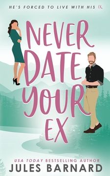 portada Never Date Your Ex (in English)