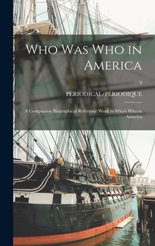portada Who Was Who in America: a Companion Biographical Reference Work to Who's Who in America; 9 (en Inglés)