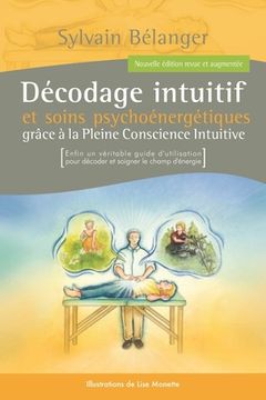 portada Décodage intuitif et soins psychoénergétiques: Grâce à la Pleine Conscience Intuitive (en Francés)
