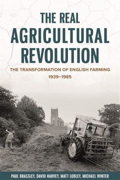 portada The Real Agricultural Revolution: The Transformation of English Farming, 1939-1985 (Boydell Studies in Rural History, 1) 