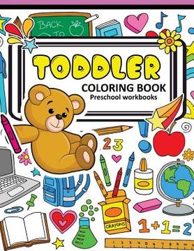 portada Toddler Coloring Books Preschool WorkBook: A Book for Kids Age 1-3, Boys or Girls ABC, Shapes with Cute animal and robot (en Inglés)