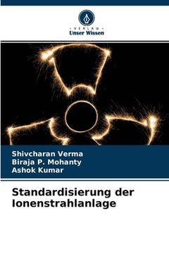 portada Standardisierung der Ionenstrahlanlage (en Alemán)