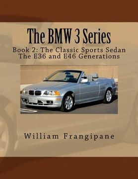 portada The BMW 3 Series Book 2: The Classic Sports Sedan.: The E36 and E46 Generations. (en Inglés)