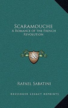 portada scaramouche: a romance of the french revolution (en Inglés)