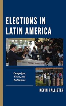 portada Elections in Latin America: Campaigns, Voters, and Institutions