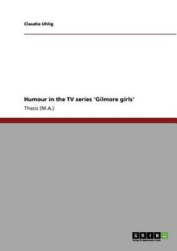portada humour in the tv series 'gilmore girls' (en Inglés)