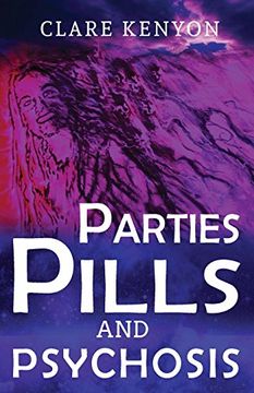 portada Parties, Pills & Psychosis