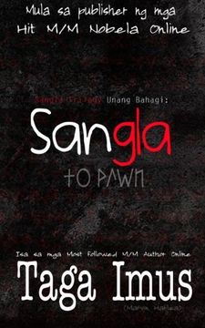 portada Sangla Trilogy Unang Bahagi: Sangla ( To Pawn ): M/M Fantasia (Volume 1) (Tagalog Edition)