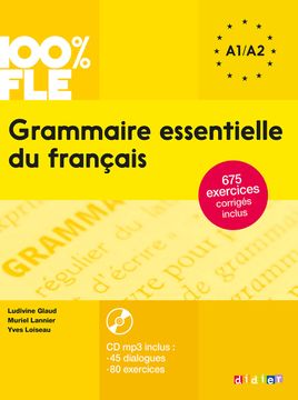 portada 100% fle Grammaire Essentielle du Francais A1/A2 2015 - Livre cd + 675 Exercices (French Edition) (in French)