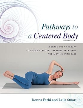 portada Pathways to a Centered Body: Gentle Yoga Therapy for Core Stability, Healing Back Pain, and Moving With Ease (in English)