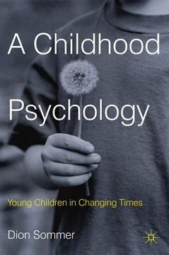portada A Childhood Psychology: Young Children in Changing Times (en Inglés)