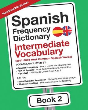 portada Spanish Frequency Dictionary - Intermediate Vocabulary: 2501-5000 Most Common Spanish Words (en Inglés)