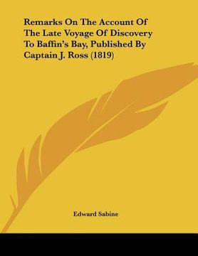 portada remarks on the account of the late voyage of discovery to baffin's bay, published by captain j. ross (1819)