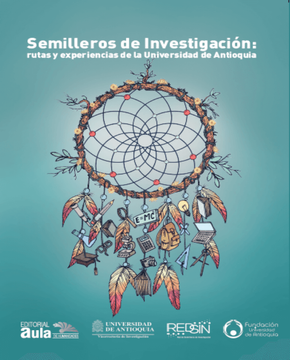 portada Semilleros de investigación: rutas y experiencias de la Universidad de Antioquia
