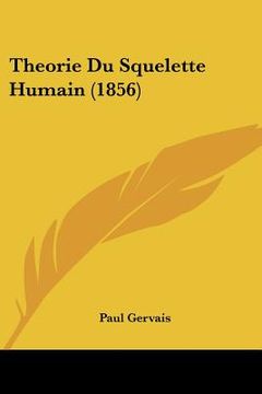 portada Theorie Du Squelette Humain (1856) (en Francés)