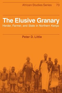 portada The Elusive Granary: Herder, Farmer, and State in Northern Kenya (African Studies) (en Inglés)