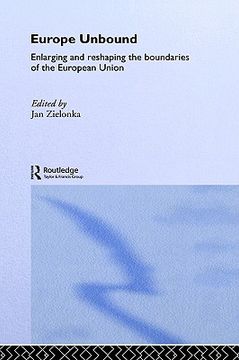 portada europe unbound: enlarging and reshaping the boundaries of the european union (en Inglés)