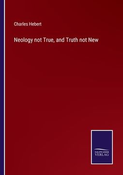 portada Neology not True, and Truth not New (in English)