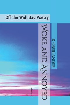 portada Woke and Annoyed: Off the Wall Bad Poetry