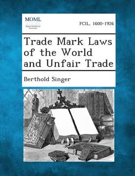 portada Trade Mark Laws of the World and Unfair Trade (en Inglés)