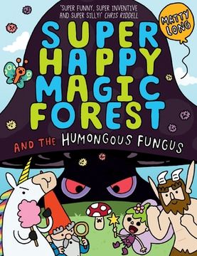portada Super Happy Magic Forest and the Humungous Fungus: Volume 1 (in English)
