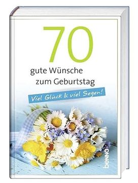 portada 70 Gute Wünsche zum Geburtstag: Viel Glück & Viel Segen! (en Alemán)